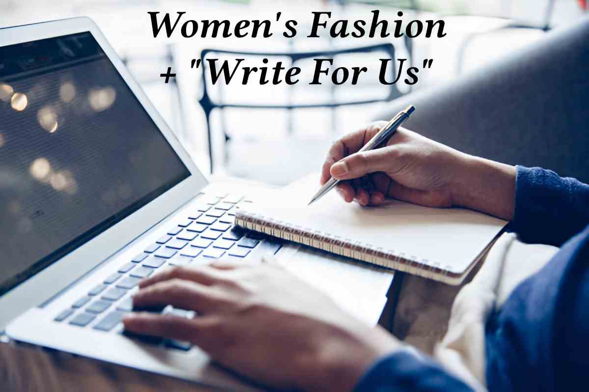 Women's Fashion + "Write For Us"