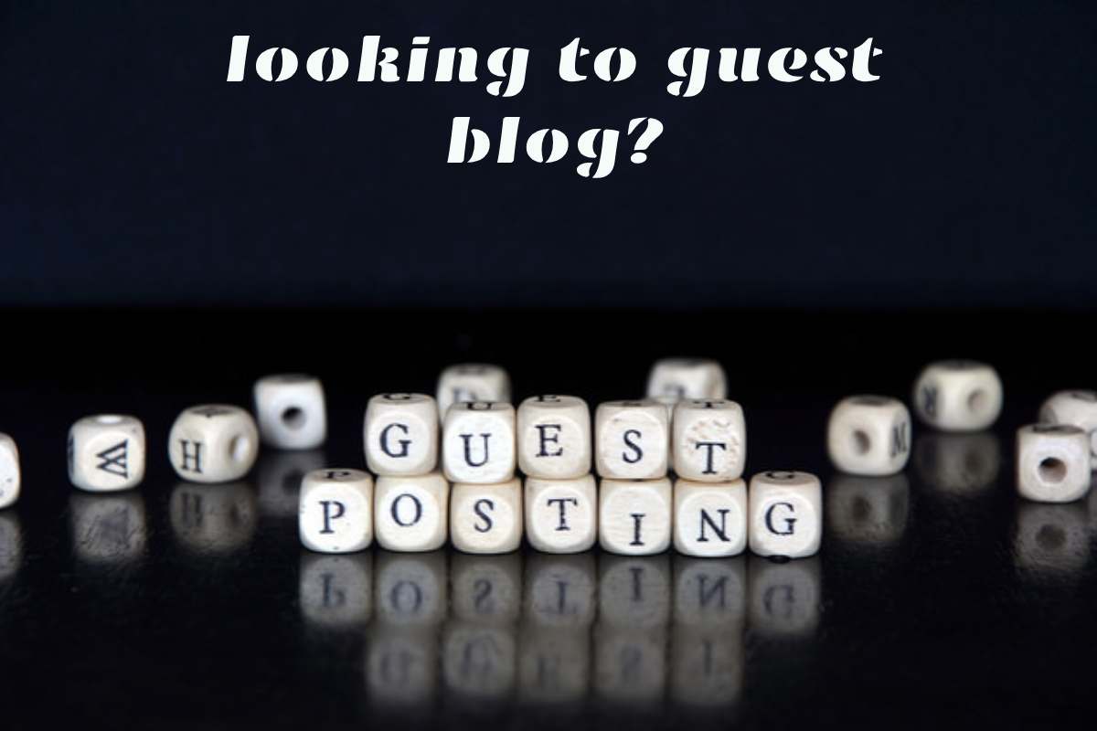 Looking to Guest Blog? – Contribute and Submit Post