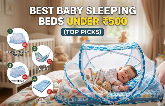 best baby sleeping beds under 500